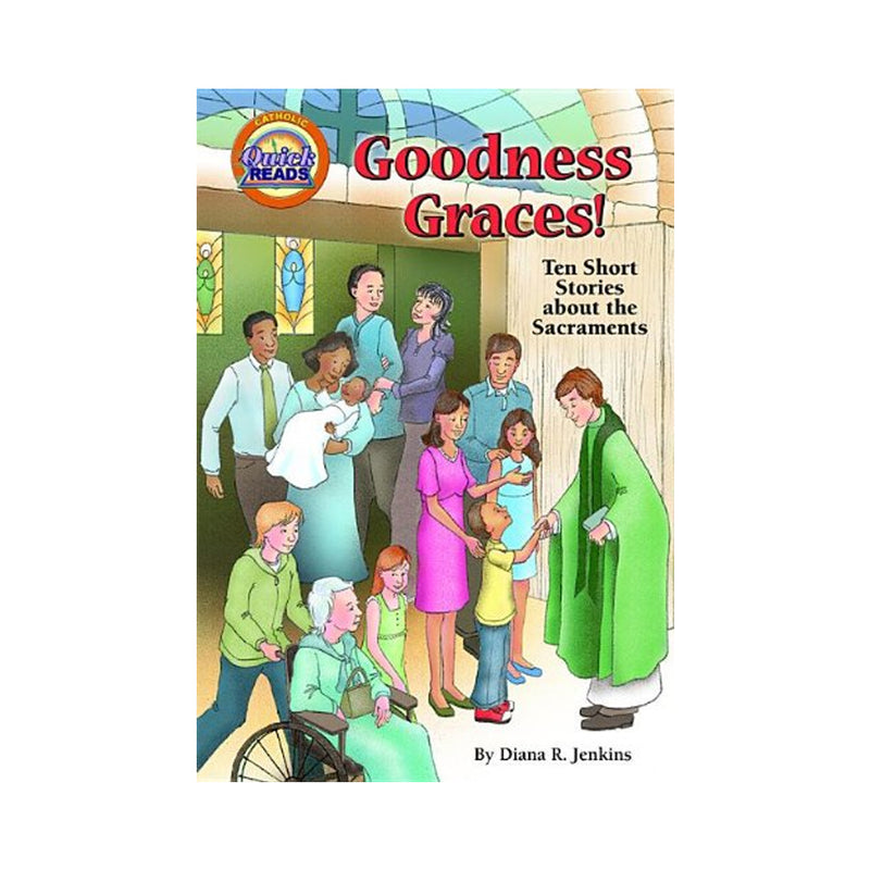 Goodness Graces!  Ten Short Stories about the Sacrament (Paperbook)